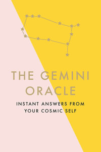 The Gemini Oracle : Instant Answers from Your Cosmic Self - Susan Kelly