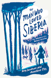 The Man Who Loved Siberia - Roy Jacobsen