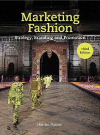 Marketing Fashion Third Edition : Strategy, Branding and Promotion - Harriet Posner