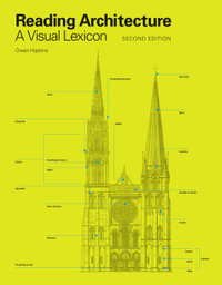 Reading Architecture Second Edition : A Visual Lexicon - Owen Hopkins