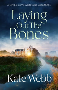 Laying Out the Bones : The Di Lockyer Mysteries - Kate Webb