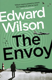 The Envoy : William Catesby: Book 1 - Edward Wilson