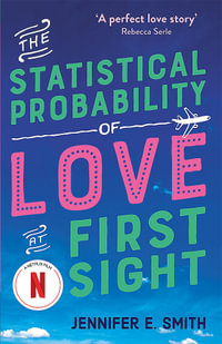 The Statistical Probability of Love at First Sight : now a major Netflix film! - Jennifer E. Smith