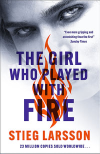 The Girl Who Played With Fire : A Dragon Tattoo story - Stieg Larsson