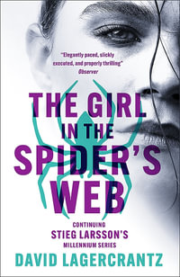 The Girl in the Spider's Web : A Dragon Tattoo story - David Lagercrantz