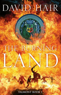 The Burning Land : The Talmont Trilogy Book 1 - David Hair