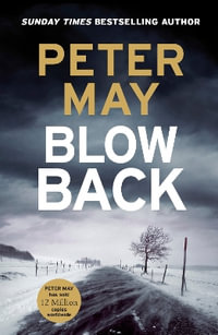 Blowback : The exciting penultimate case in the addictive crime series (The Enzo Files Book 5) - Peter May