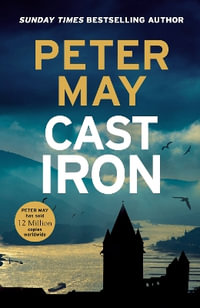 Cast Iron : The red-hot penultimate case of the Enzo series (The Enzo Files Book 6) - Peter May