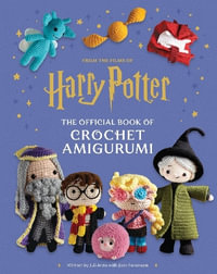 Harry Potter : Official Book of Crochet Amigurumi - Jody Revenson