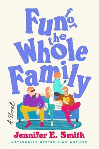 Fun for the Whole Family - Jennifer E. Smith