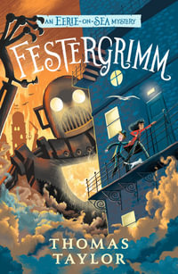 Festergrimm : An Eerie-on-Sea Mystery - Thomas Taylor