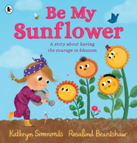 Be My Sunflower - Kathryn Simmonds