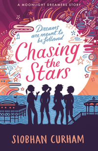 Chasing the Stars : Moonlight Dreamers - Siobhan Curham