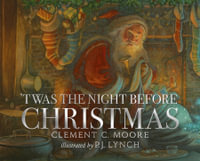 'Twas the Night Before Christmas - Clement C. Moore