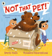 Not That Pet! - Smriti Halls