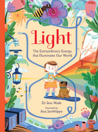 Light : The Extraordinary Energy That Illuminates Our World - Jess Wade