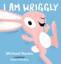 I Am Wriggly - Michael Rosen