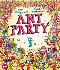 Ant Party : From the winner of the Waterstones Children's Book of the Year 2024 I AM REBEL - Ross Montgomery