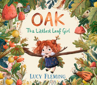 Oak, the Littlest Leaf Girl - Lucy Fleming