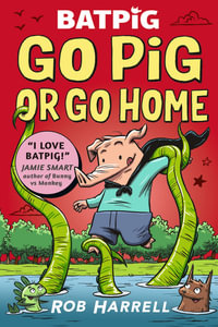 Batpig: Go Pig or Go Home : Batpig - Rob Harrell