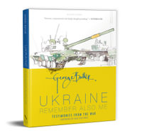 Ukraine: Remember Also Me : Testimonies from the War - George Butler