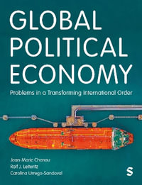 Global Political Economy : Problems in a Transforming International Order - Ralf Juan Leiteritz