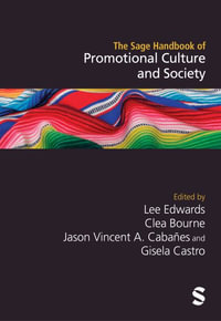 The Sage Handbook of Promotional Culture and Society - Lee Edwards