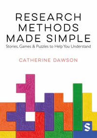 Research Methods Made Simple : Stories, Games & Puzzles to Help You Understand - Catherine Dawson