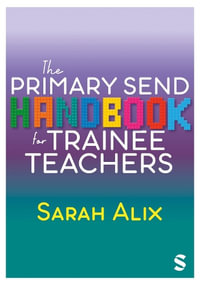 The Primary SEND Handbook for Trainee Teachers - Sarah Alix