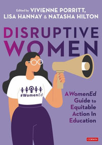 Disruptive Women : A WomenEd Guide to Equitable Action in Education - Vivienne Porritt