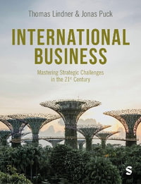 International Business : Mastering Strategic Challenges in the 21st Century - Thomas Lindner