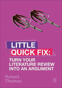 Turn Your Literature Review Into An Argument : Little Quick Fix - Robert Thomas