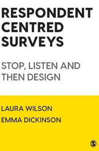 Respondent Centred Surveys : Stop, Listen and then Design - Laura Wilson