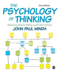 The Psychology of Thinking : Reasoning, Decision-Making and Problem-Solving - John Paul Minda