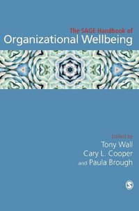 The SAGE Handbook of Organizational Wellbeing - Tony Wall