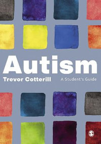 Autism : A Student's Guide - Trevor Cotterill