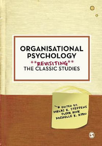 Organisational Psychology : Revisiting the Classic Studies - Niklas K. Steffens