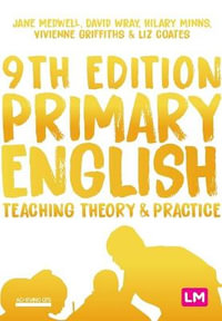 Primary English : Teaching Theory and Practice - Jane A Medwell