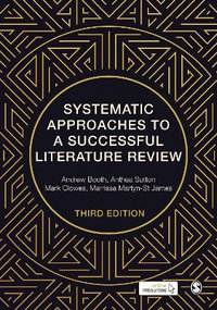 Systematic Approaches to a Successful Literature Review : 3rd edition - Andrew Booth