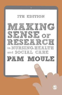 Making Sense of Research in Nursing, Health and Social Care : 7th edition - Pam Moule