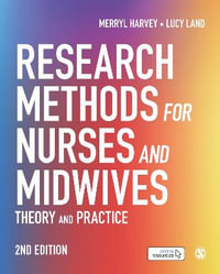 Research Methods for Nurses and Midwives : Theory and Practice - Merryl Harvey