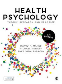 Health Psychology : Theory, Research and Practice - David F. Marks