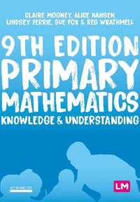 Primary Mathematics : Knowledge and Understanding - Claire Mooney