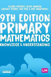 Primary Mathematics : Knowledge and Understanding - Claire Mooney