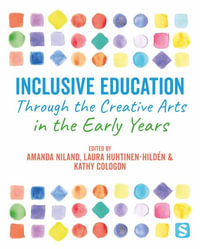 Inclusive Education Through the Creative Arts in the Early Years - Amanda Niland