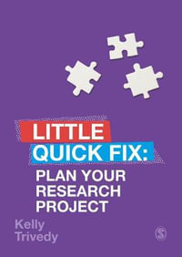 Plan Your Research Project : Little Quick Fix - Kelly Trivedy