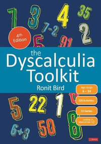 The Dyscalculia Toolkit 4ed : Supporting Learning Difficulties in Maths - Ronit Bird