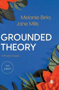 Grounded Theory : A Practical Guide - Melanie Birks