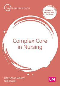 Complex Care in Nursing : Transforming Nursing Practice Series - Sally-Anne Wherry