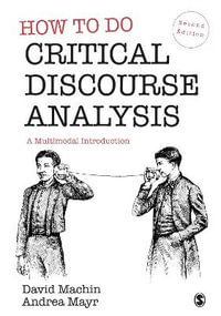 How to Do Critical Discourse Analysis : A Multimodal Introduction - David Machin
